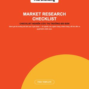 Market Research Checklist (Checklist Nghiên Cứu Thị Trường Bài Bản)